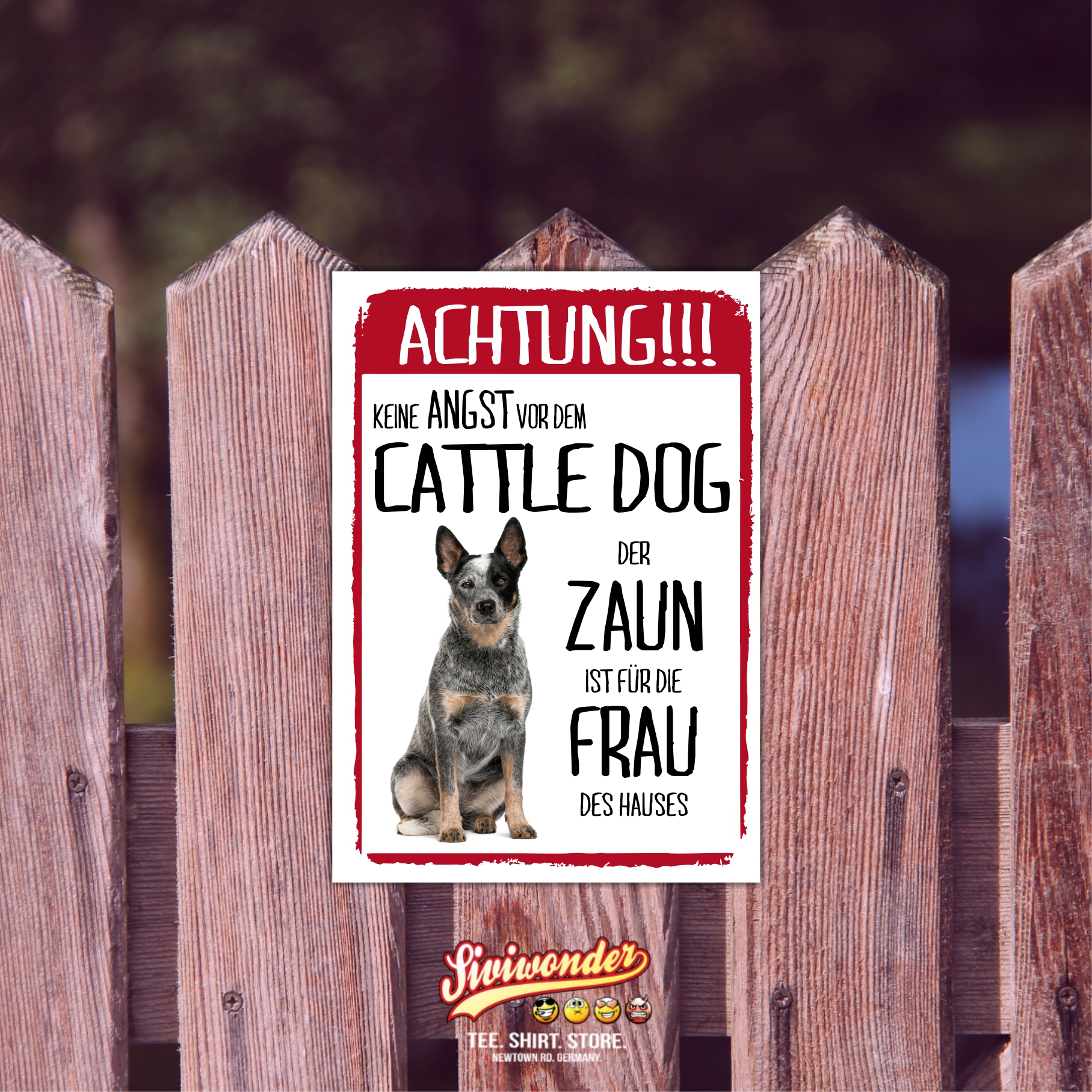 Cattle Dog Schild Achtung Zaun Frau Spruch Türschild Hundeschild Warnschild Fun