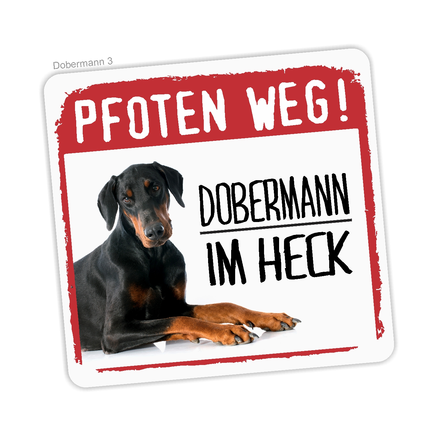 Dobermann No.3 Dobi Aufkleber PFOTEN WEG Hundeaufkleber Folie Hund