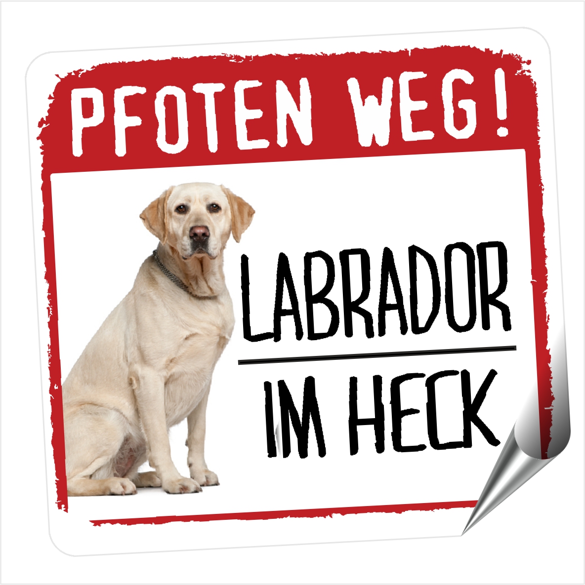 Labrador Retriever Lab Labby Labbie Dog Pfoten weg  Aufkleber Digitaldruck Motiv by SIVIWONDER