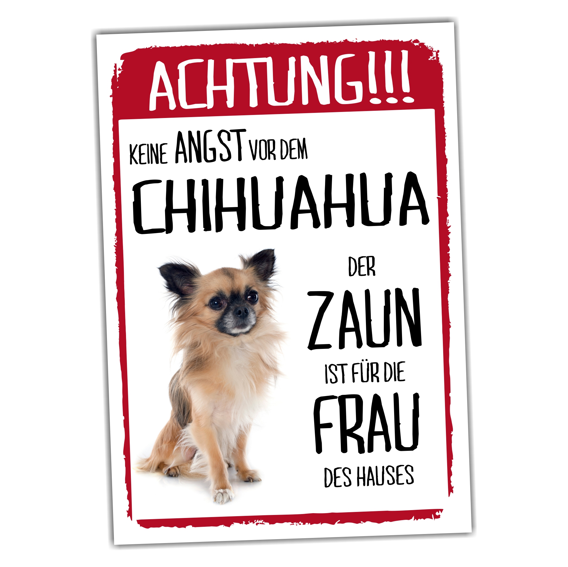 Chihuahua Langhaar Dog Schild Achtung Zaun Frau Spruch Türschild Hundeschild Warnschild Fun