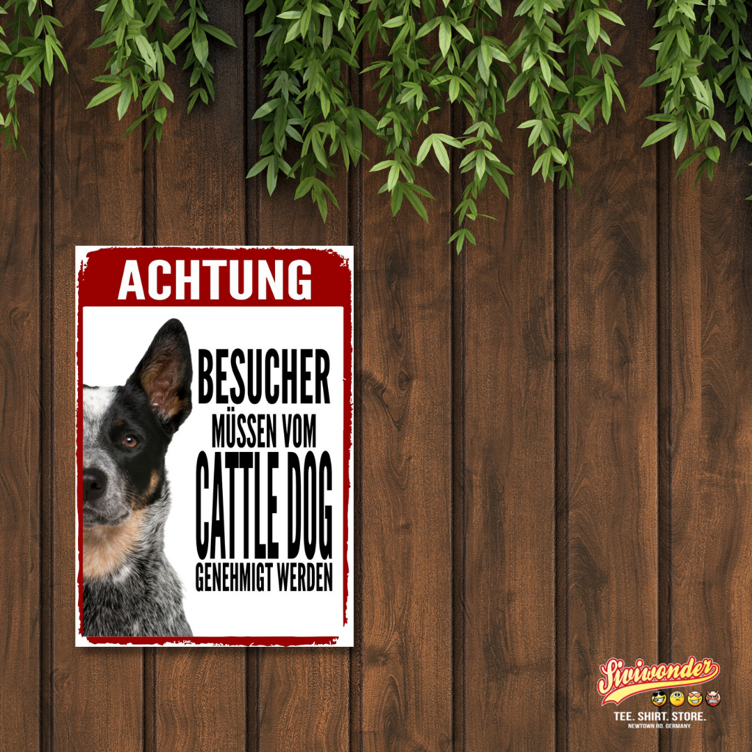 Cattle Dog Genehmigung Dog Schild Spruch Türschild Hundeschild Warnschild