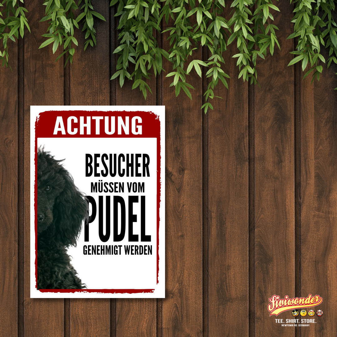 Pudel 1 Genehmigung Dog Schild Spruch Türschild Hundeschild Warnschild