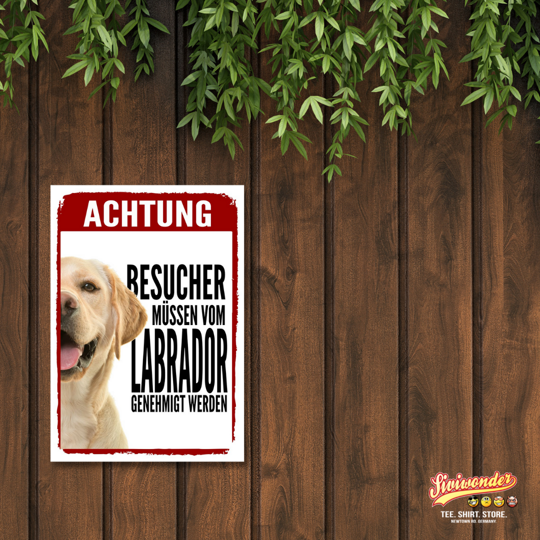 Labrador Genehmigung Dog Schild Spruch Türschild Hundeschild Warnschild Labby